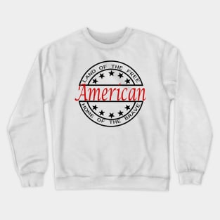 4th Of July Lane Of The Free Home Of The Brave American Independence Day Crewneck Sweatshirt